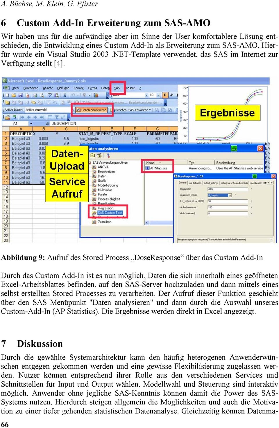 SAS-AMO. Hierfür wurde ein Visual Studio 2003.NET-Template verwendet, das SAS im Internet zur Verfügung stellt [4].