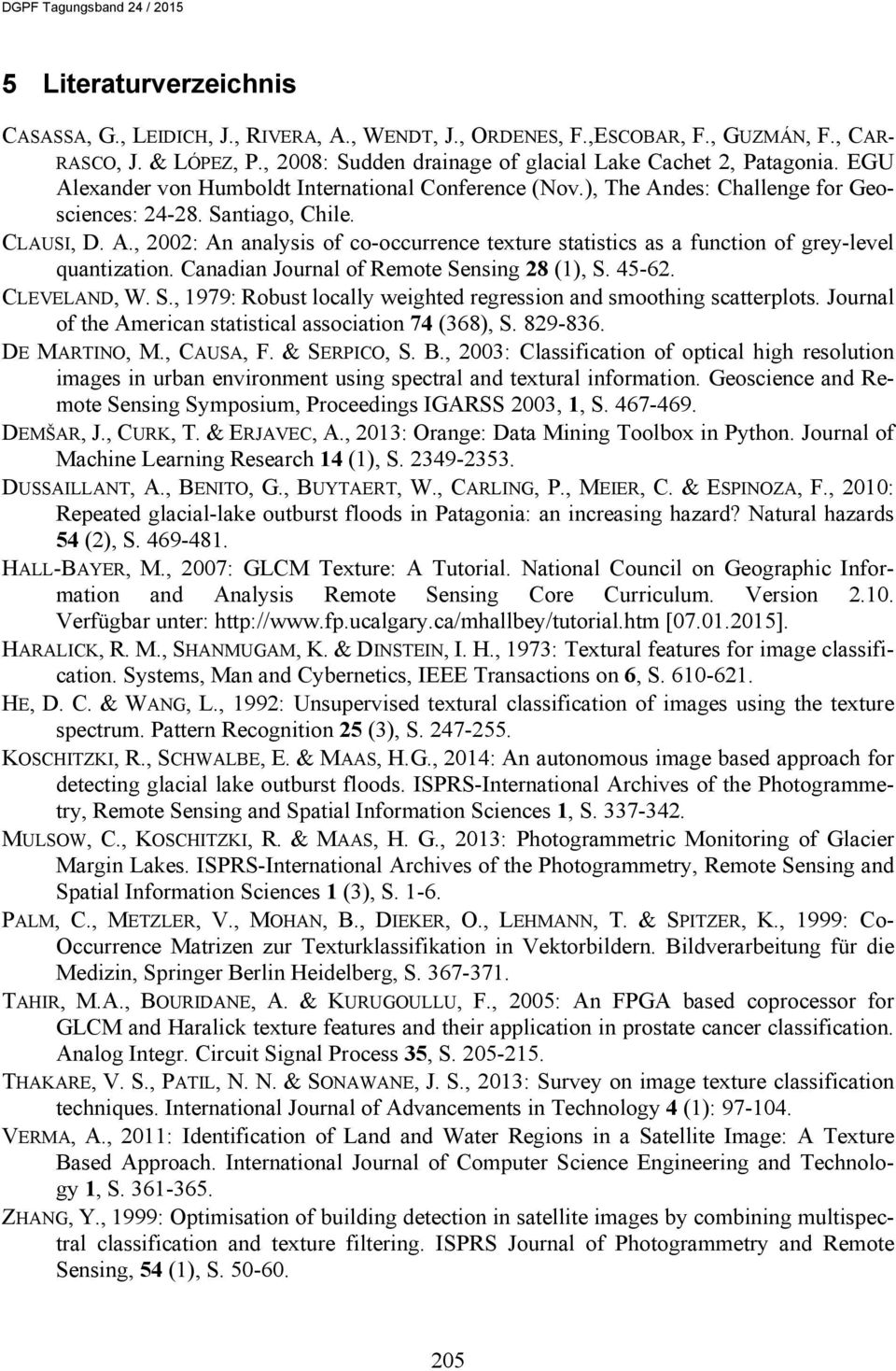 Canadian Journal of Remote Sensing 28 (1), S. 45-62. CLEVELAND, W. S., 1979: Robust locally weighted regression and smoothing scatterplots. Journal of the American statistical association 74 (368), S.