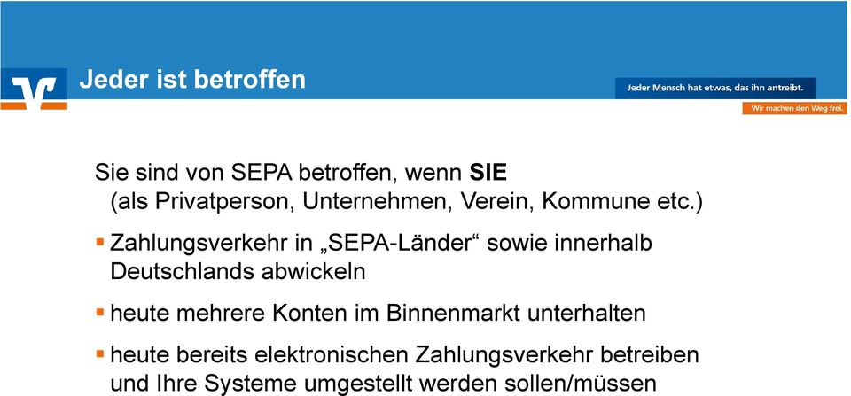 ) Zahlungsverkehr in SEPA-Länder sowie innerhalb Deutschlands abwickeln heute