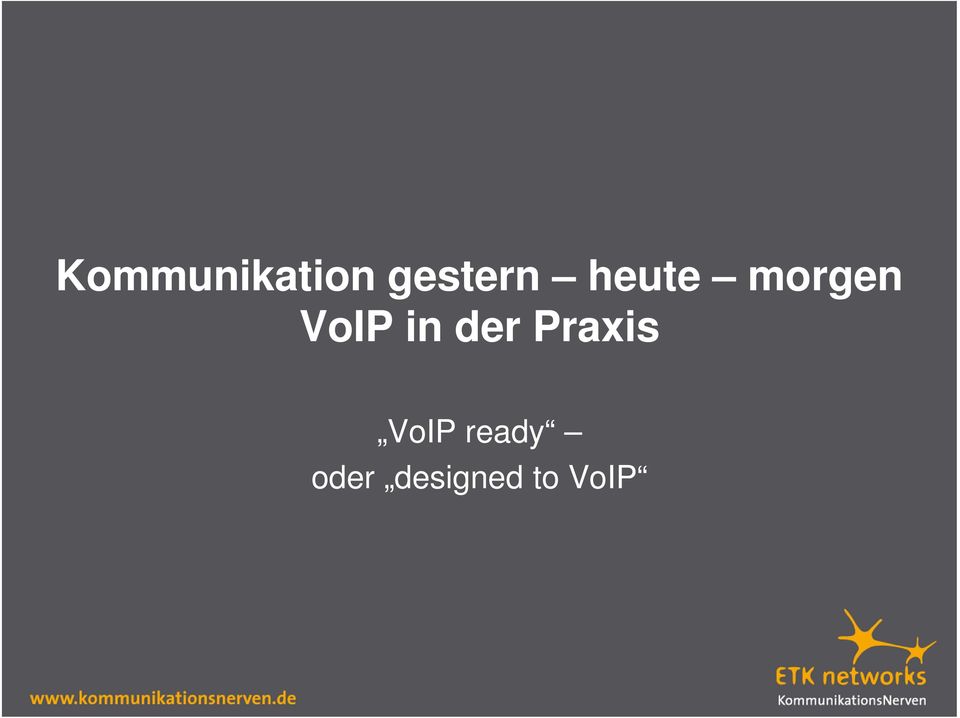 der Praxis VoIP ready