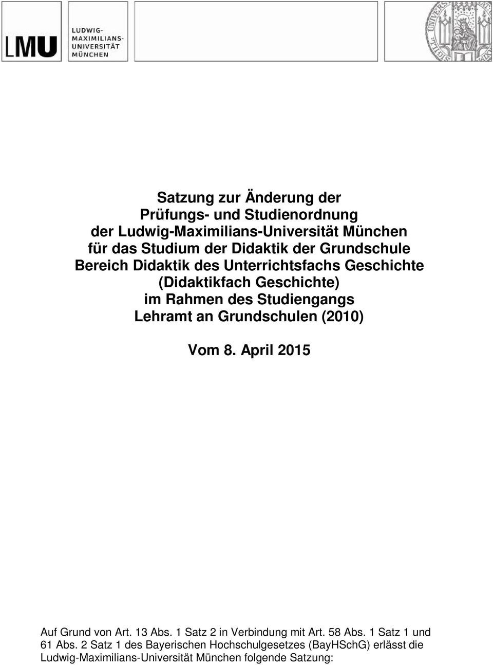 Lehramt an Grschulen (2010) Vom 8. April 2015 Auf Gr von Art. 13 Abs. 1 Satz 2 in Verbindung mit Art. 58 Abs.
