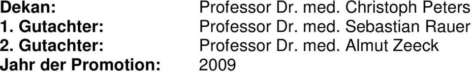 Gutachter: Professor Dr. med.