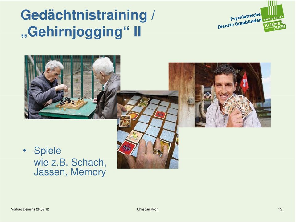 b. Schach, Jassen, Memory