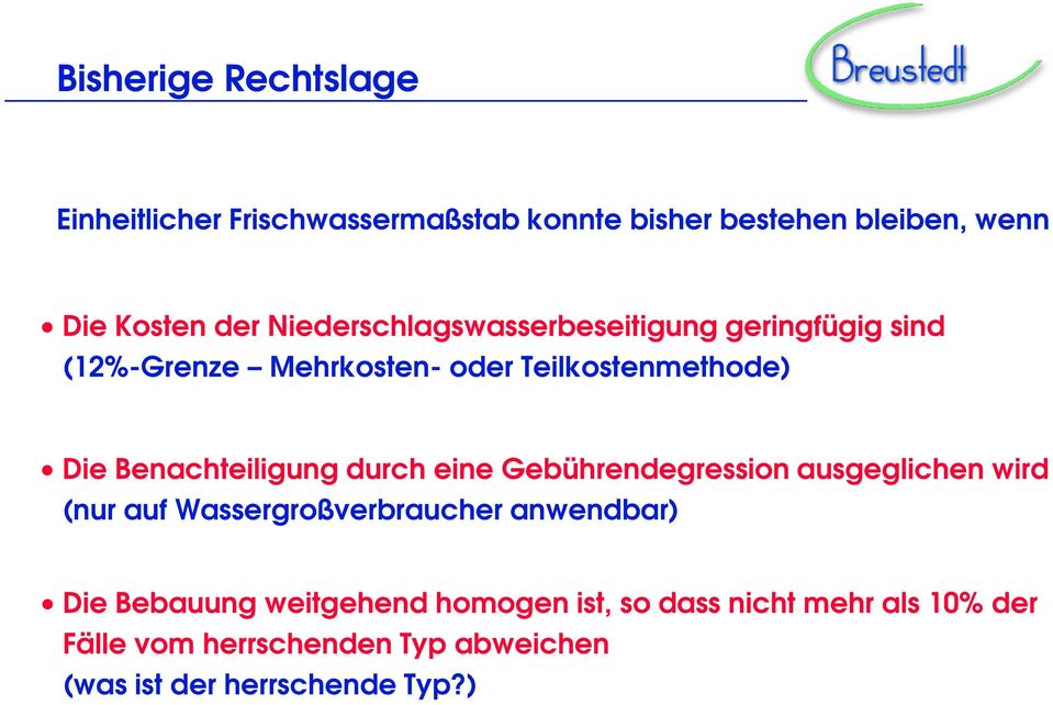 Benachteiligung durch eine Gebührendegression ausgeglichen wird (nur auf Wassergroßverbraucher anwendbar) Die