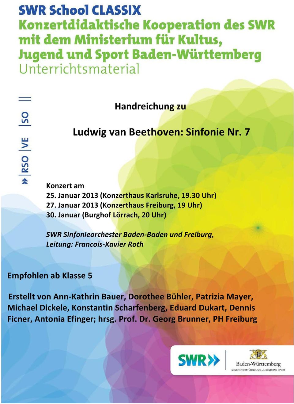 Januar (Burghof Lörrach, 20 Uhr) SWR Sinfonieorchester Baden-Baden und Freiburg, Leitung: Francois-Xavier Roth Empfohlen ab