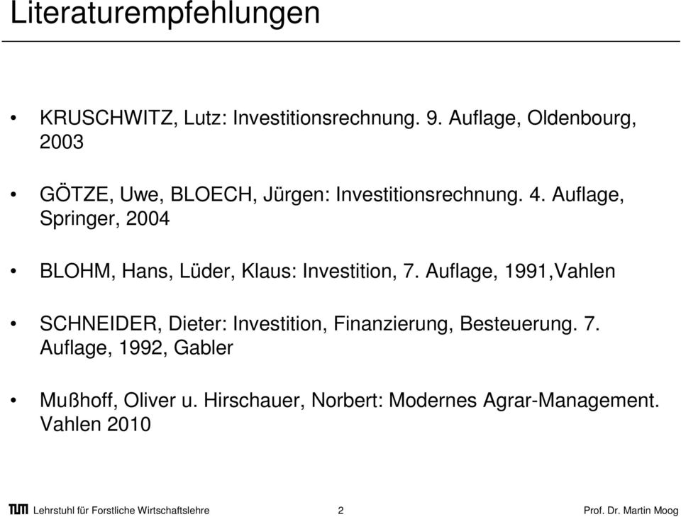 Auflage, Springer, 2004 BLOHM, Hans, Lüder, Klaus: Investition, 7.