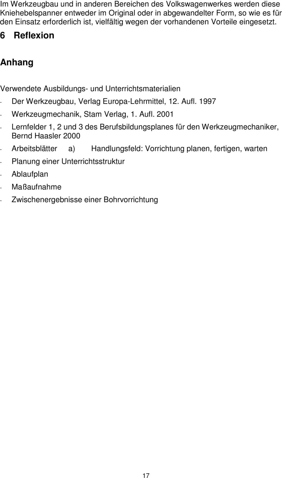 6 Reflexion Anhang Verwendete Ausbildungs- und Unterrichtsmaterialien - Der Werkzeugbau, Verlag Europa-Lehrmittel, 12. Aufl.