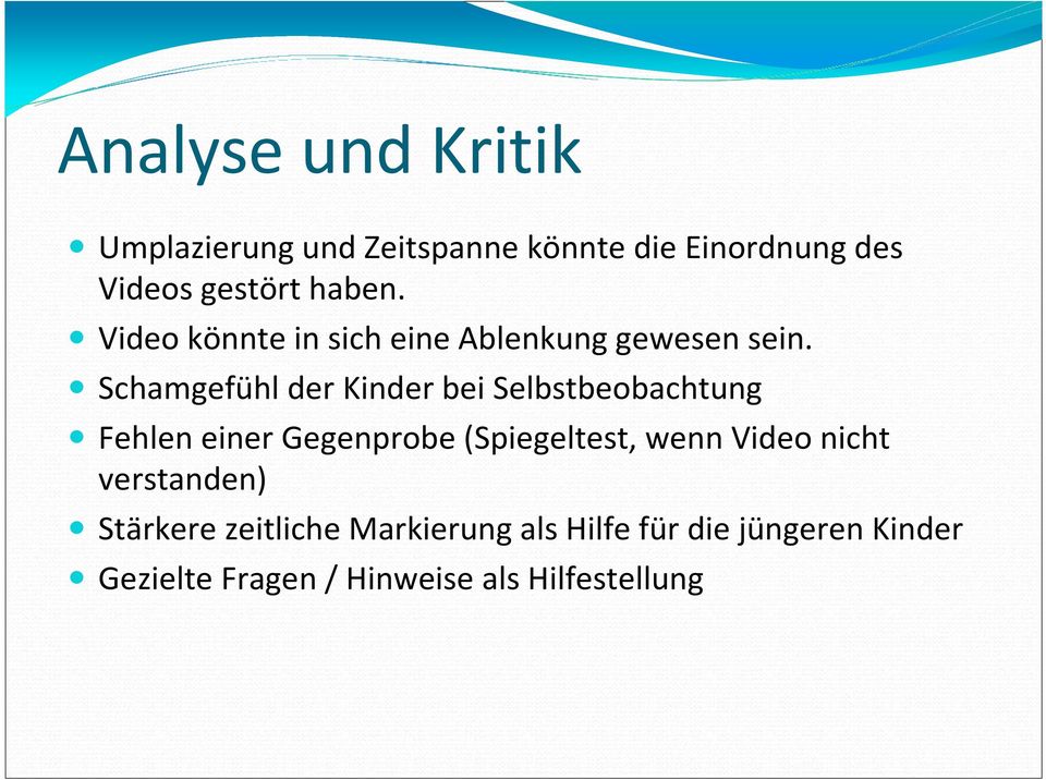 Schamgefühl der Kinder bei Selbstbeobachtung Fehlen einer Gegenprobe (Spiegeltest, wenn