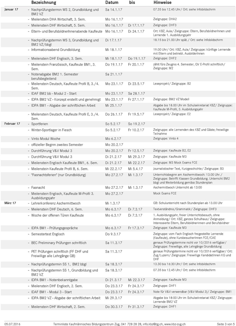 / Ort: siehe Infobildschirm /bbgl Informationsabend Grundbildung Mi 18.1.17 19.00 Uhr/ Ort: KBZ, Aula/ Zielgruppe: künftige Lernende mit Eltern und betriebl.