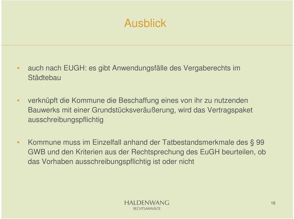 ausschreibungspflichtig Kommune muss im Einzelfall anhand der Tatbestandsmerkmale des 99 GWB und den