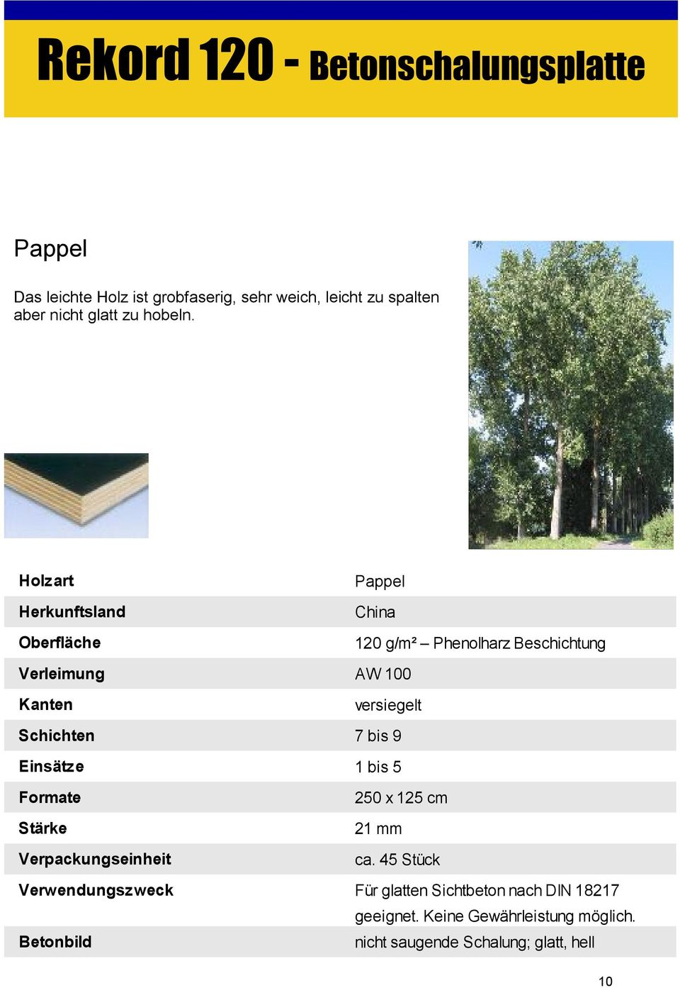 Holzart Pappel Herkunftsland China Oberfläche 120 g/m² Phenolharz Beschichtung Verleimung AW 100 Kanten versiegelt