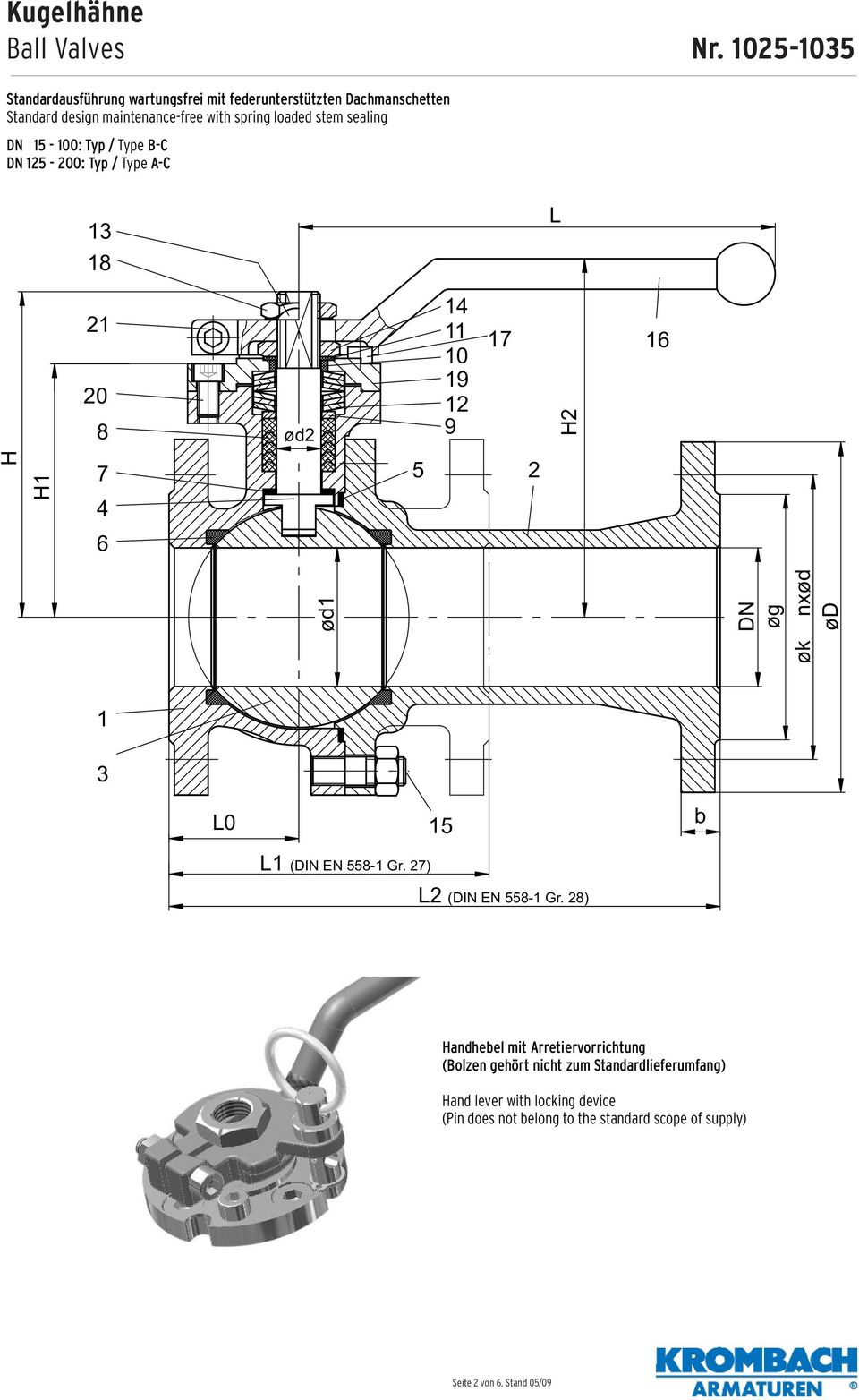 loaded stem sealing : Typ / Type BC 1 : Typ / Type AC 1 L 1 ød 11 1 9 17 H H H1 7 5 6 ød1 øg øk nxød ød 1 L0 L1 (DIN