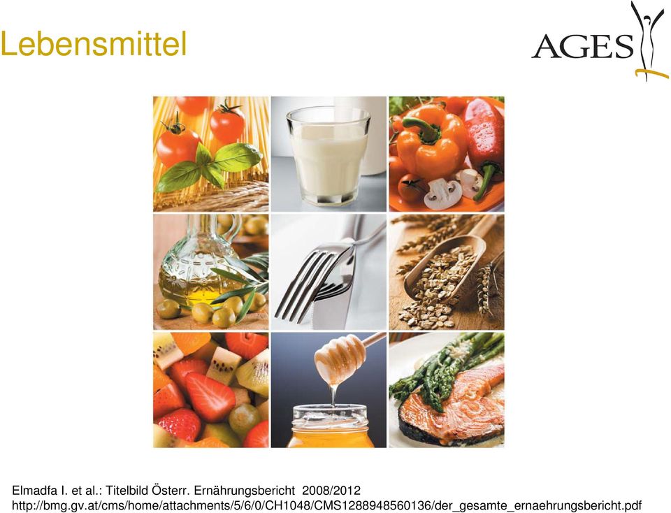 Ernährungsbericht 2008/2012 http://bmg.gv.