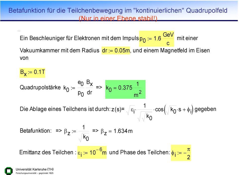 5m, nd einem Magnetfeld im Eien von B :.T e B Qadrpoltärke k : > k p dr.