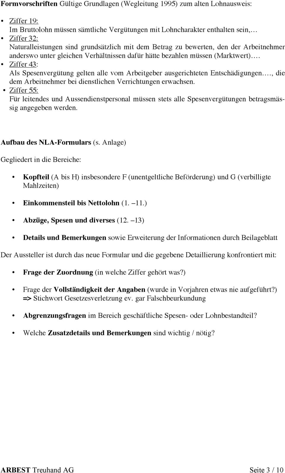 Ziffer 43: Als Spesenvergütung gelten alle vom Arbeitgeber ausgerichteten Entschädigungen., die dem Arbeitnehmer bei dienstlichen Verrichtungen erwachsen.