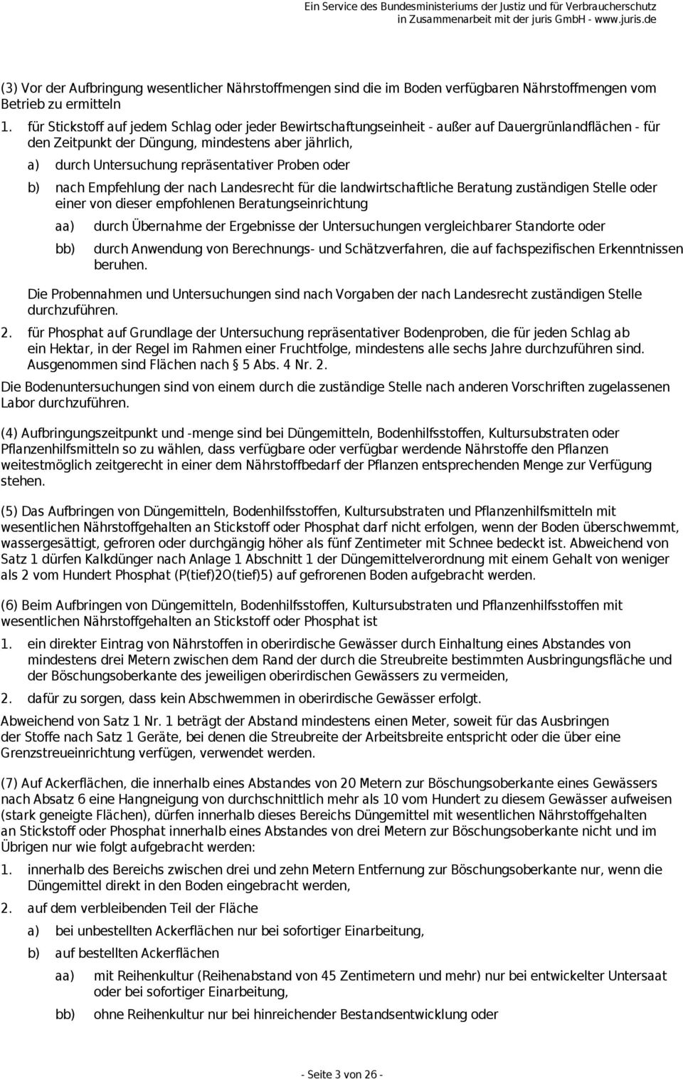 Proben oder b) nach Empfehlung der nach Landesrecht für die landwirtschaftliche Beratung zuständigen Stelle oder einer von dieser empfohlenen Beratungseinrichtung aa) bb) durch Übernahme der