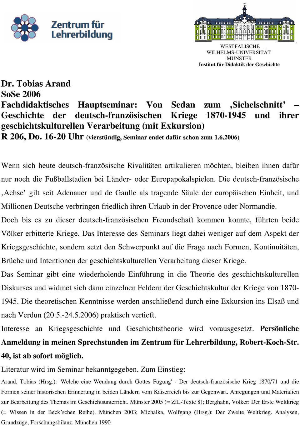 Doch bis es zu dieser deutsch-französischen Freundschaft kommen konnte, führten beide Völker erbitterte Kriege.