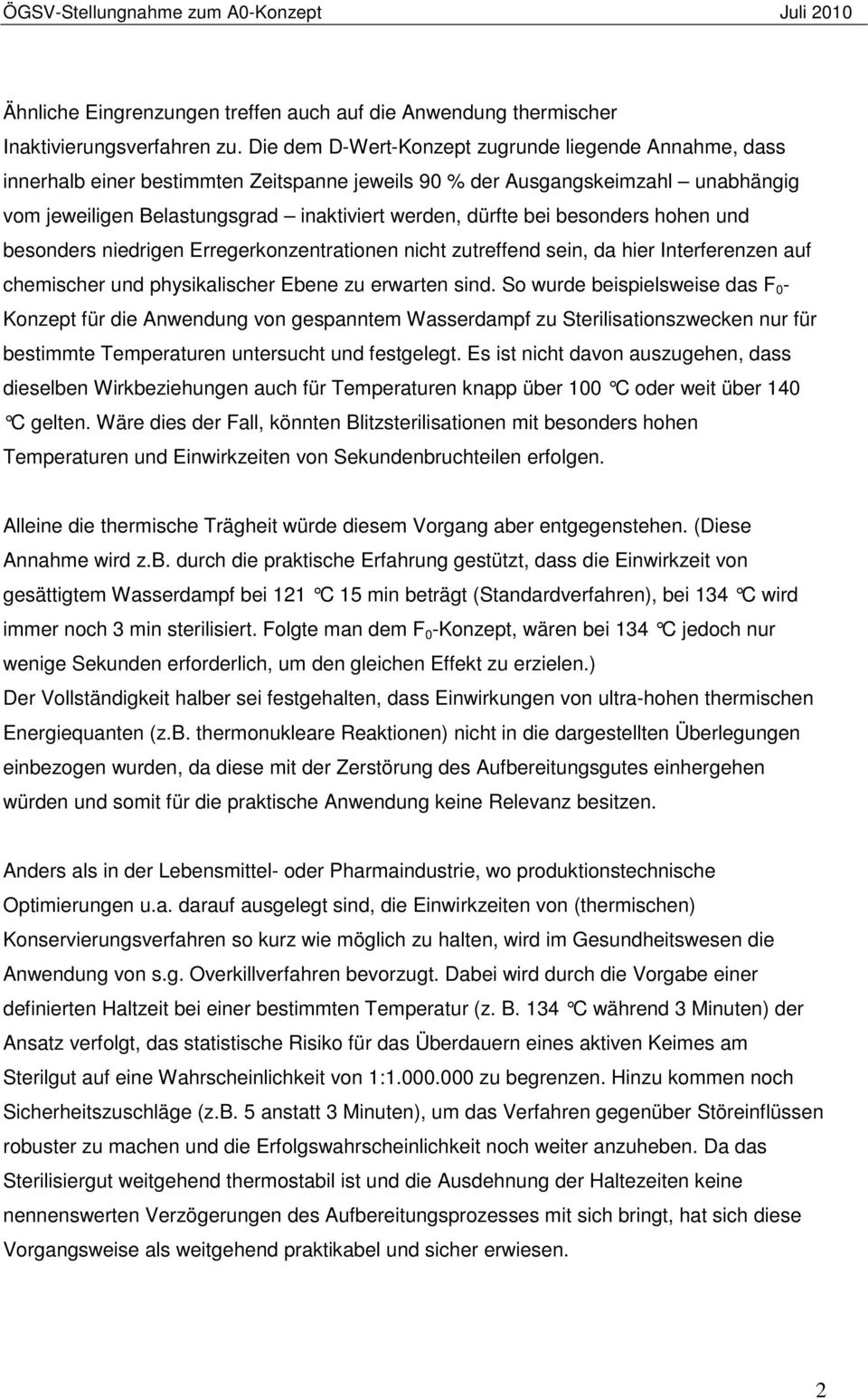 besonders hohen und besonders niedrigen Erregerkonzentrationen nicht zutreffend sein, da hier Interferenzen auf chemischer und physikalischer Ebene zu erwarten sind.