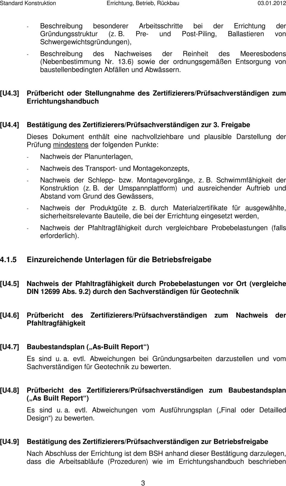 4] Bestätigung des Zertifizierers/Prüfsachverständigen zur 3.