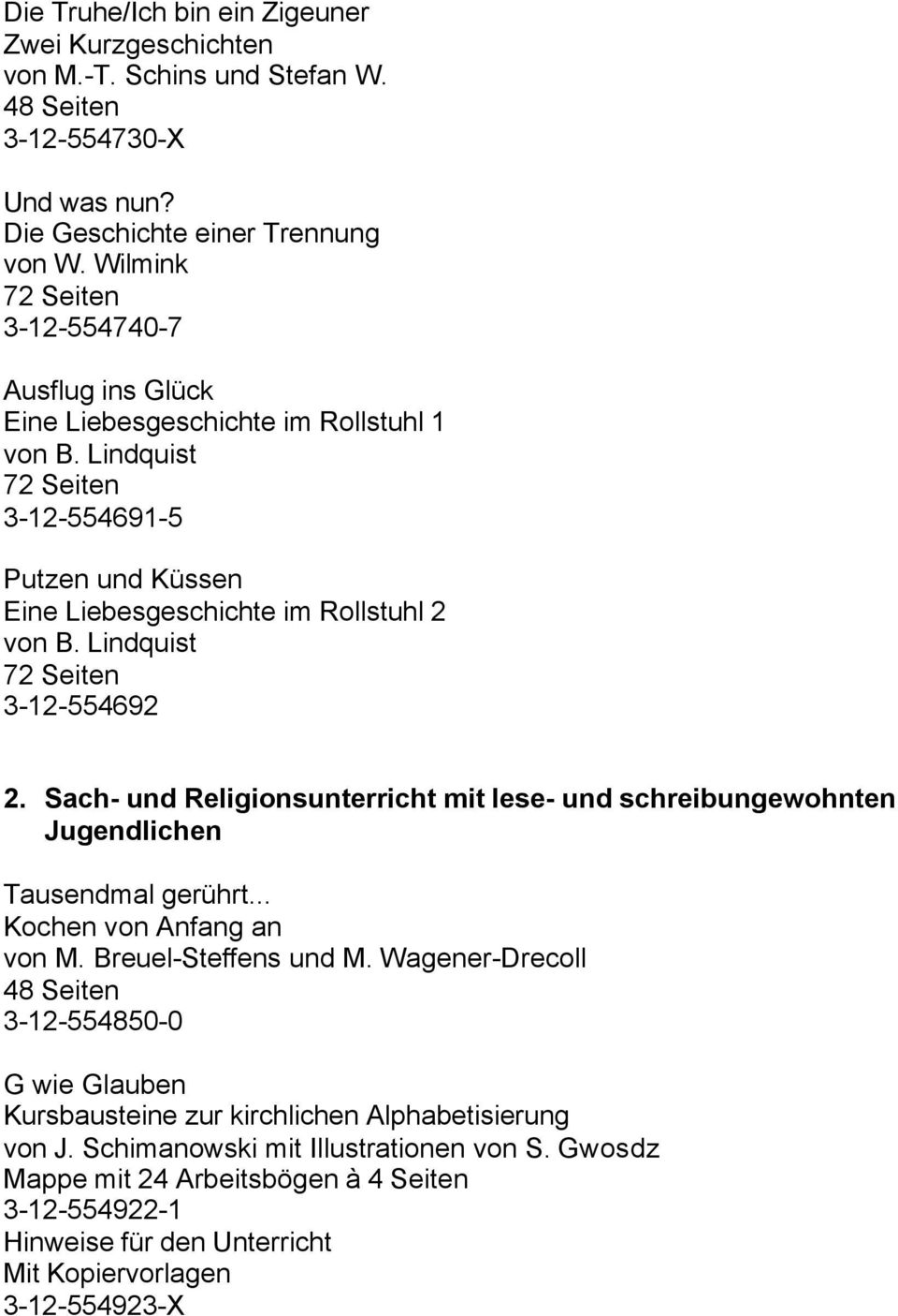 Lindquist 72 Seiten 3-12-554692 2. Sach- und Religionsunterricht mit lese- und schreibungewohnten Jugendlichen Tausendmal gerührt... Kochen von Anfang an von M. Breuel-Steffens und M.