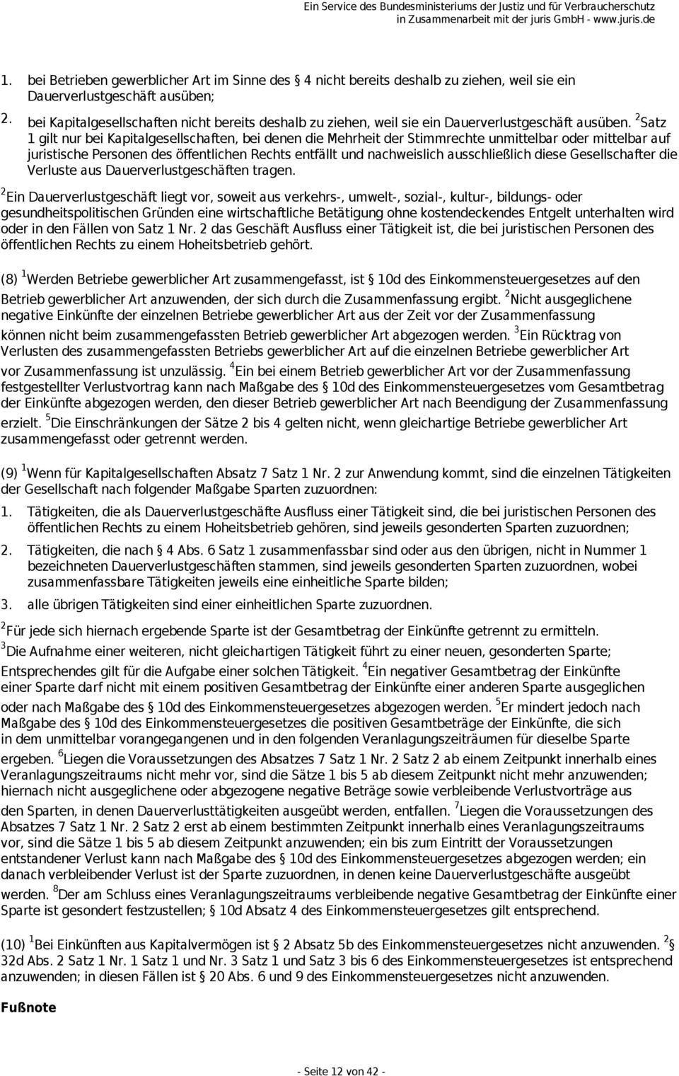 2 Satz 1 gilt nur bei Kapitalgesellschaften, bei denen die Mehrheit der Stimmrechte unmittelbar oder mittelbar auf juristische Personen des öffentlichen Rechts entfällt und nachweislich