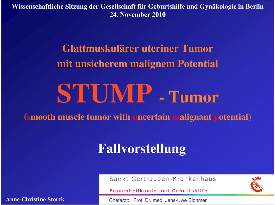 November 2010 Glattmuskulärer uteriner Tumor mit unsicherem malignem Potential