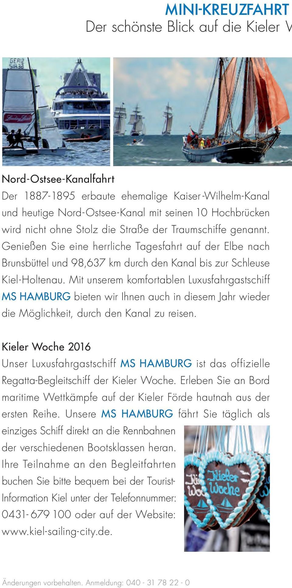 Mit unserem komfortablen Luxusfahrgastschiff MS HAMBURG bieten wir Ihnen auch in diesem Jahr wieder die Möglichkeit, durch den Kanal zu reisen.