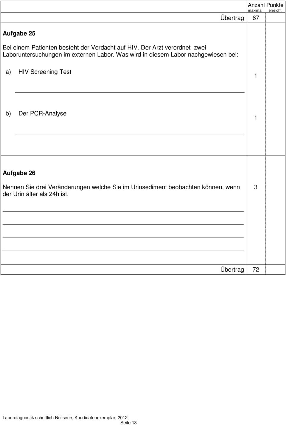 Was wird in diesem Labor nachgewiesen bei: a) HIV Screening Test 1 b) Der PCR-Analyse 1