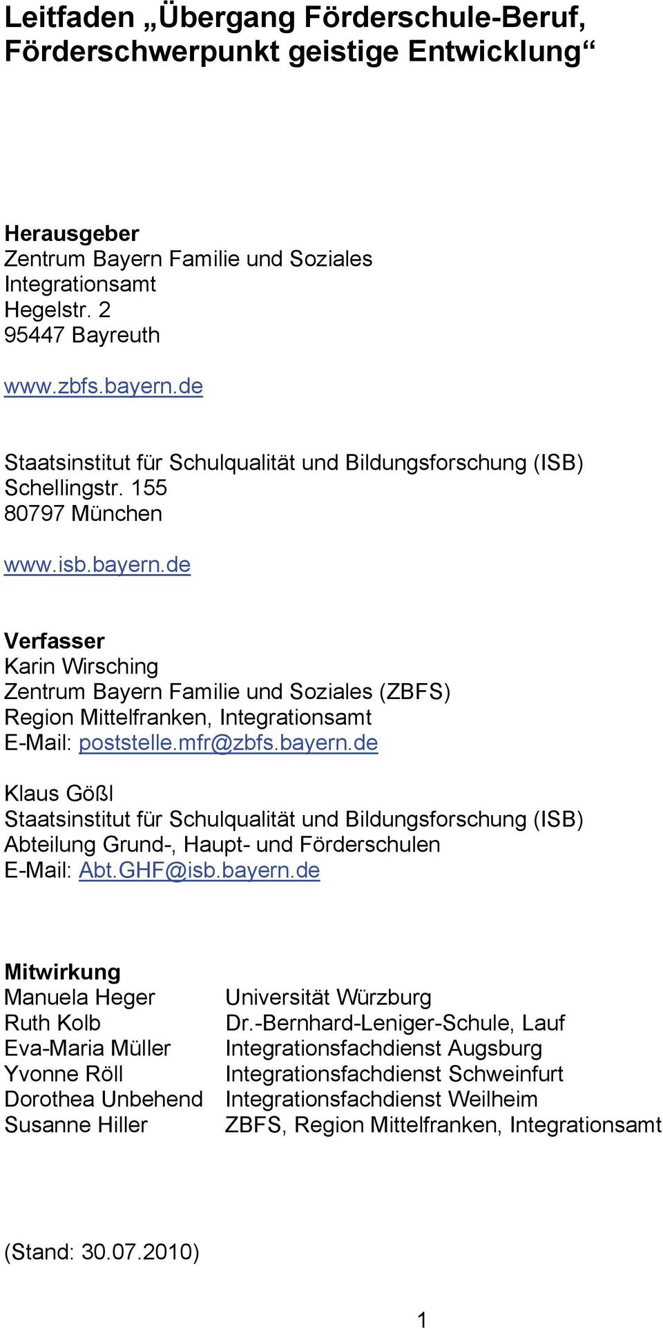 de Verfasser Karin Wirsching Zentrum Bayern Familie und Soziales (ZBFS) Region Mittelfranken, Integrationsamt E-Mail: poststelle.mfr@zbfs.bayern.