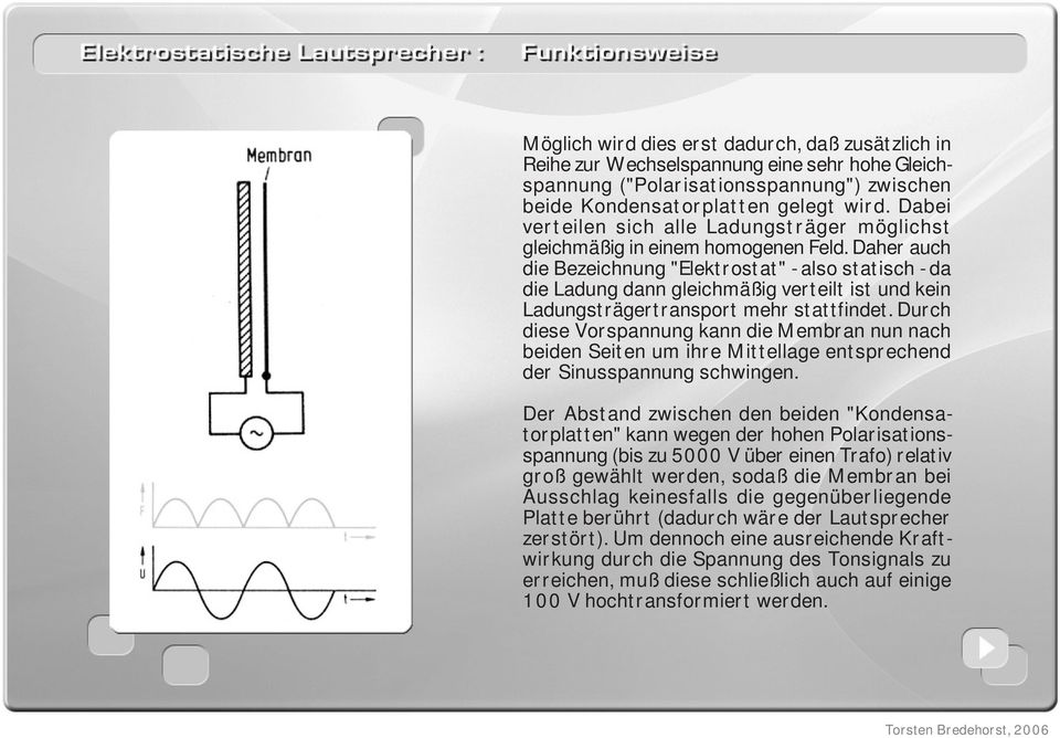 Daher auch die Bezeichnung "Elektrostat" - also statisch - da die Ladung dann gleichmäßig verteilt ist und kein Ladungsträgertransport mehr stattfindet.