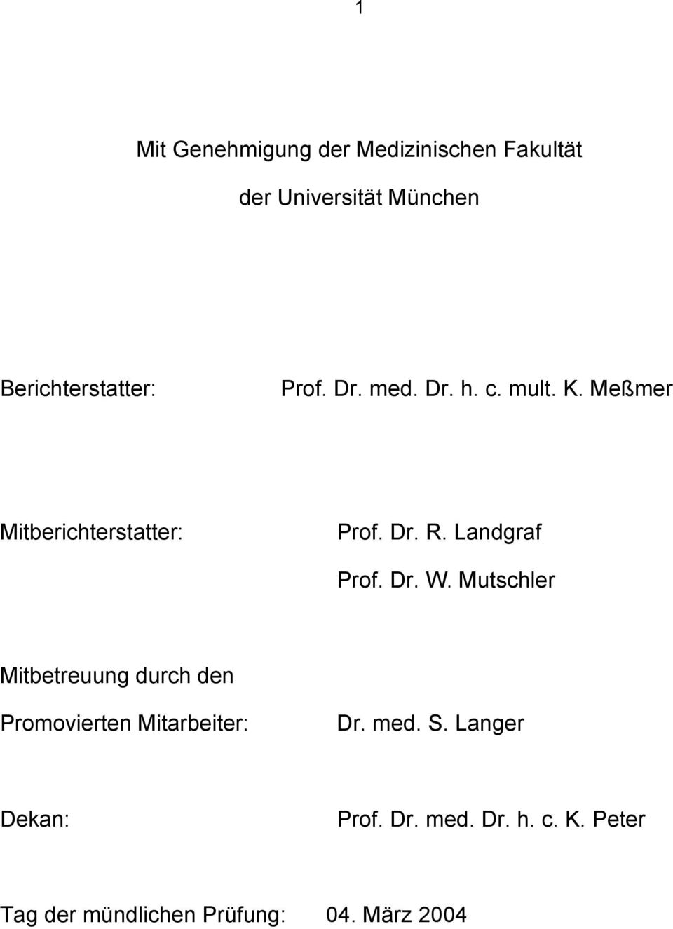 Dr. R. Landgraf Prof. Dr. W.