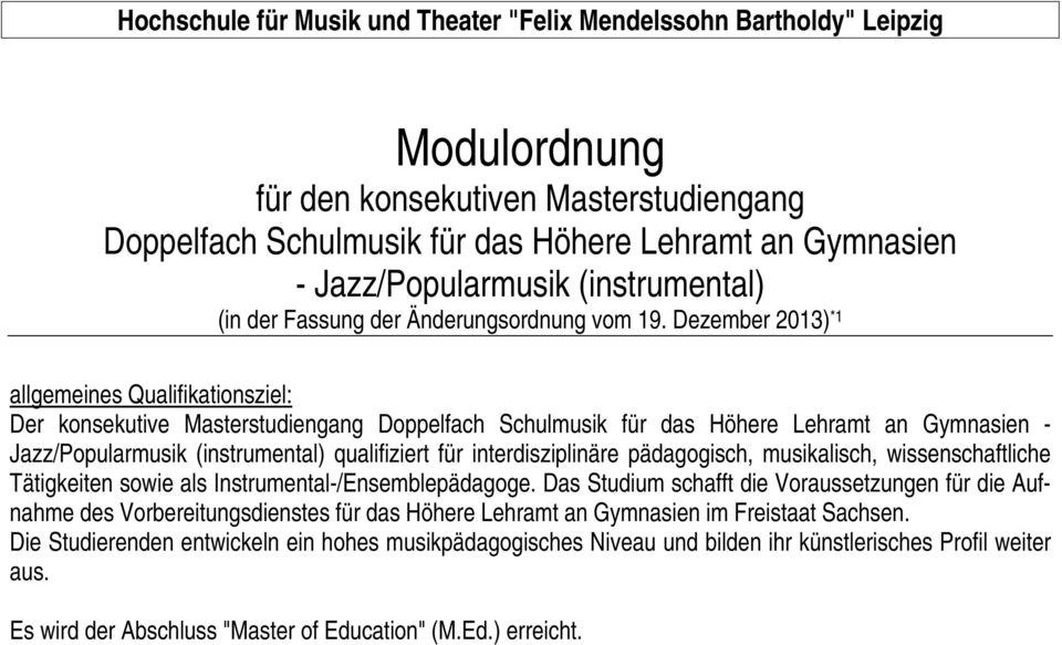 interdisziplinäre pädagogisch, musikalisch, wissenschaftliche Tätigkeiten sowie als Instrumental-/Ensemblepädagoge.