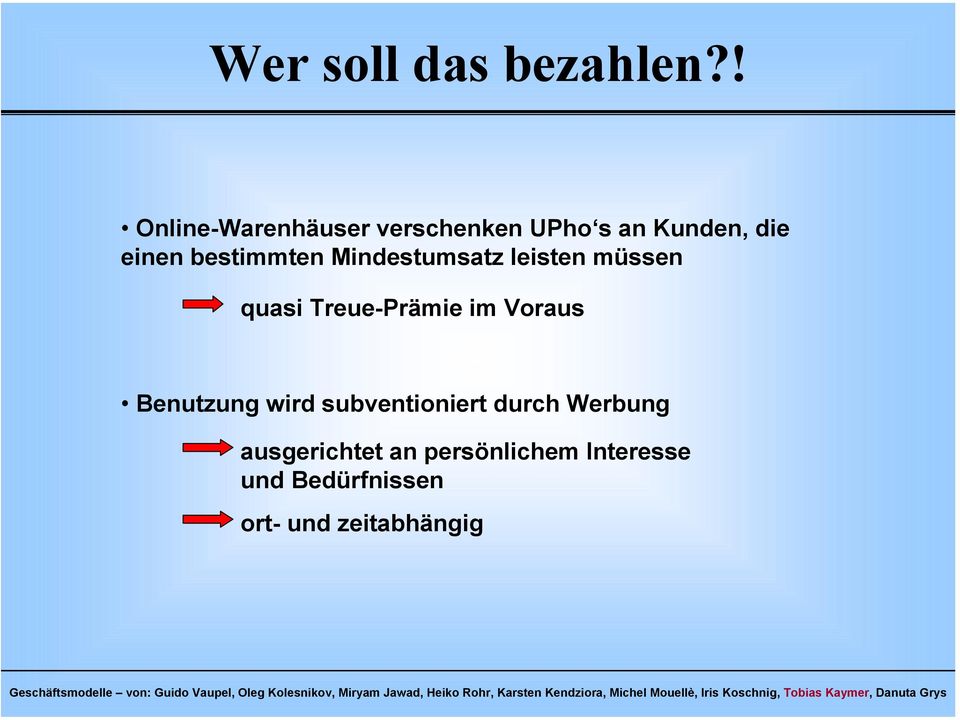 bestimmten Mindestumsatz leisten müssen quasi Treue-Prämie im Voraus