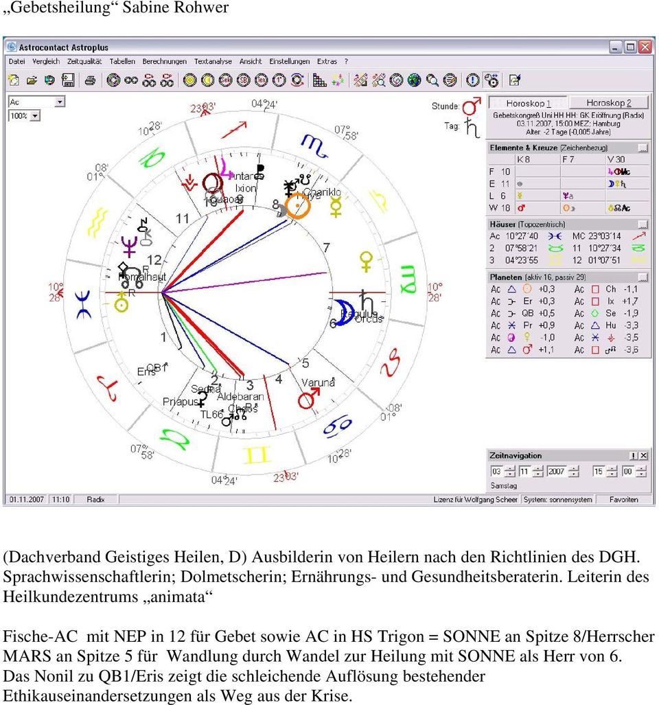 Leiterin des Heilkundezentrums animata Fische-AC mit NEP in 12 für Gebet sowie AC in HS Trigon = SONNE an Spitze 8/Herrscher