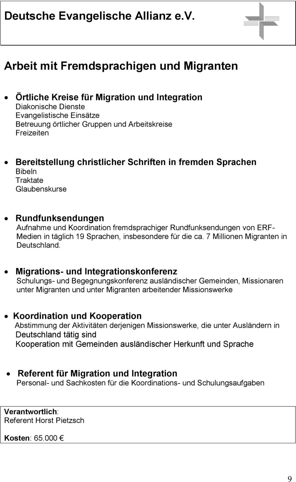 Sprachen, insbesondere für die ca. 7 Millionen Migranten in Deutschland.