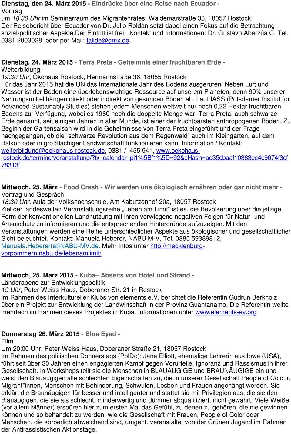 0381 2003028 oder per Mail: talide@gmx.de. Dienstag, 24.