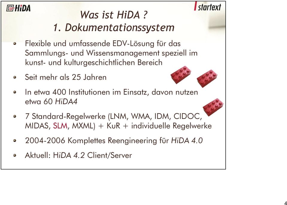 im kunst- und kulturgeschichtlichen Bereich Seit mehr als 25 Jahren In etwa 400 Institutionen im Einsatz,