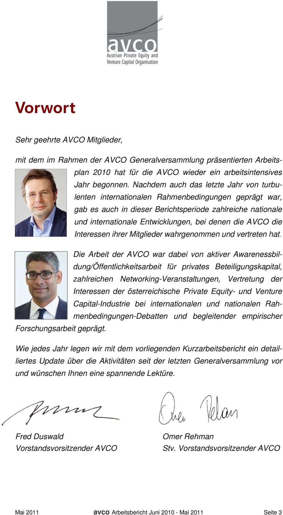 AVCO die Interessen ihrer Mitglieder wahrgenommen und vertreten hat.