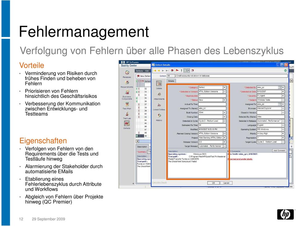 Eigenschaften Verfolgen von Fehlern von den Requirements über die Tests und Testläufe hinweg Alarmierung der Stakeholder durch automatisierte