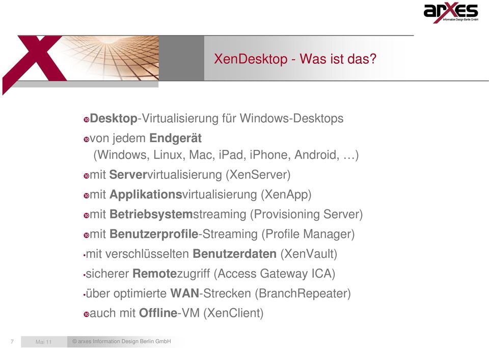Servervirtualisierung (XenServer) mit Applikationsvirtualisierung (XenApp) mit Betriebsystemstreaming (Provisioning Server) mit