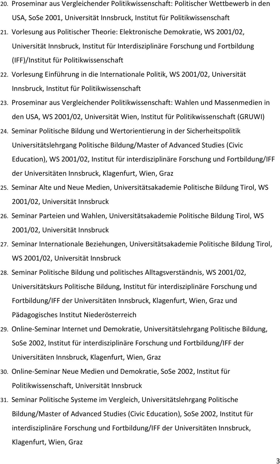 Vorlesung Einführung in die Internationale Politik, WS 2001/02, Universität 23.