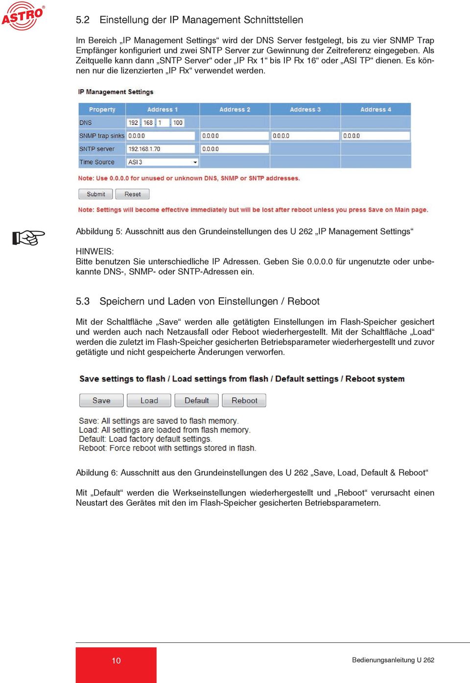 Abbildung 5: Ausschnitt aus den Grundeinstellungen des U 262 IP Management Settings HINWEIS: Bitte benutzen Sie unterschiedliche IP Adressen. Geben Sie 0.