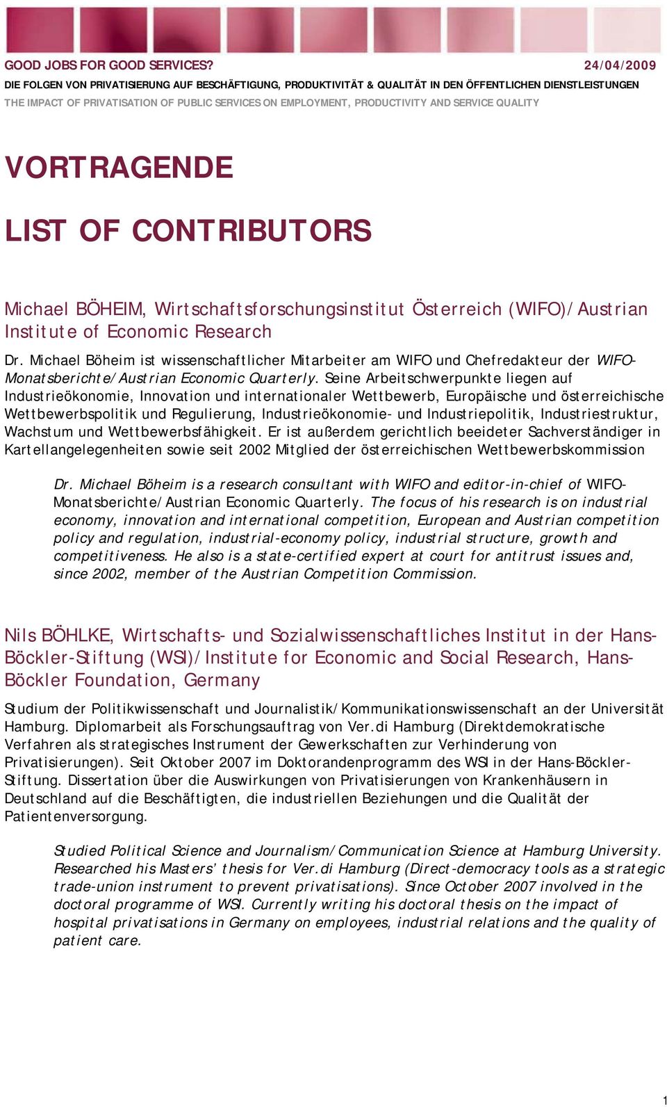 Seine Arbeitschwerpunkte liegen auf Industrieökonomie, Innovation und internationaler Wettbewerb, Europäische und österreichische Wettbewerbspolitik und Regulierung, Industrieökonomie- und