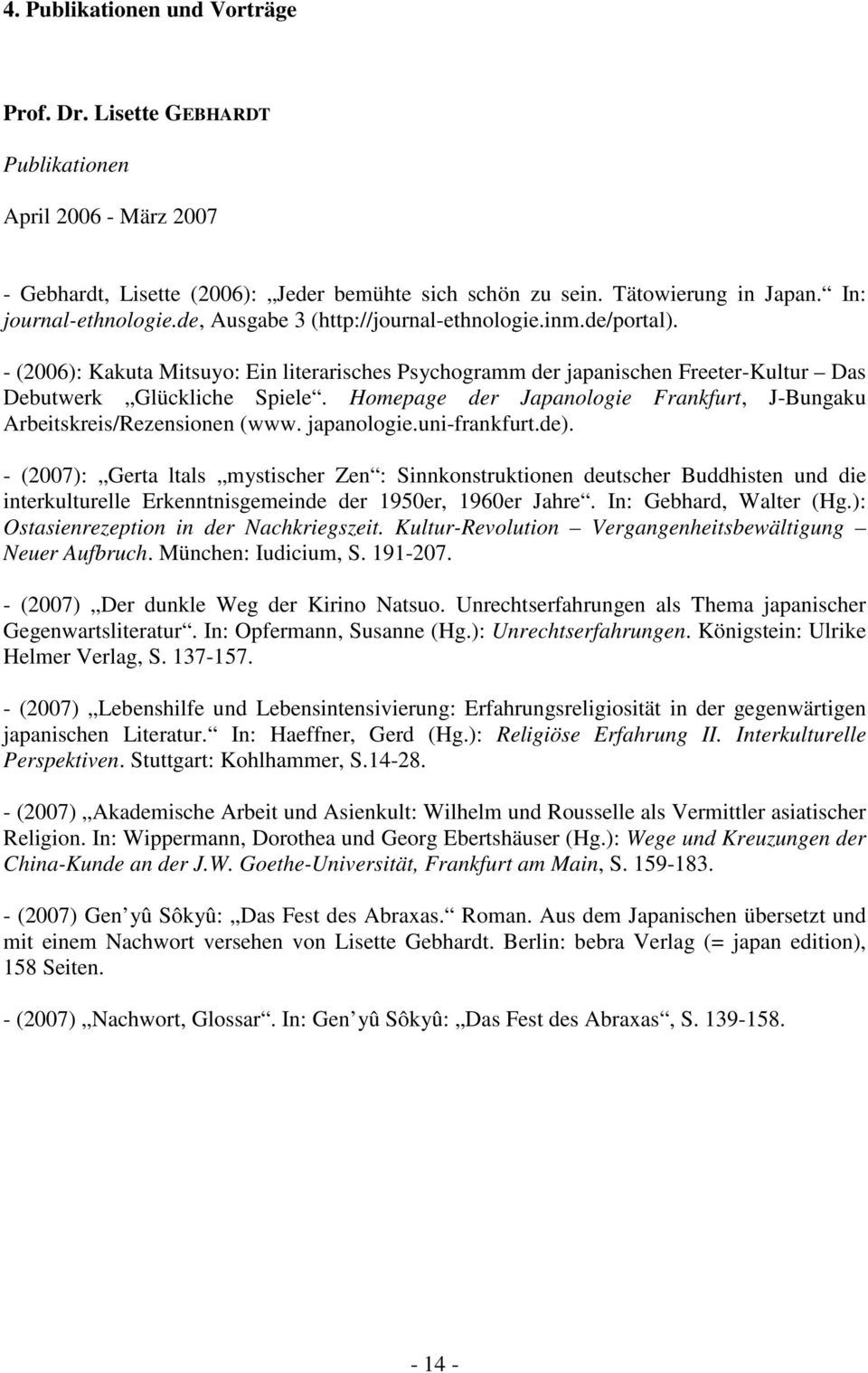 Homepage der Japanologie Frankfurt, J-Bungaku Arbeitskreis/Rezensionen (www. japanologie.uni-frankfurt.de).