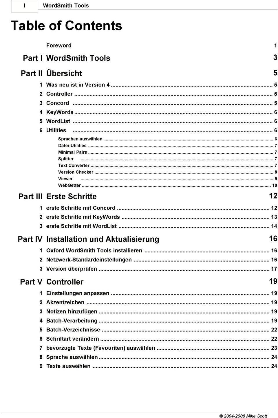 .. 10 12 Part III Erste Schritte 1 erste Schritte mit Concord 12 2 erste Schritte mit KeyWords 13 3 erste Schritte mit WordList 14 16 Part IV Installation und Aktualisierung 1 Oxford WordSmith Tools