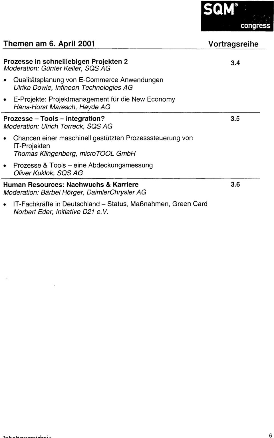 E-Projekte: Projektmanagement fur die New Economy Hans-Horst Maresch, Heyde AG Prozesse - Tools - Integration? 3.