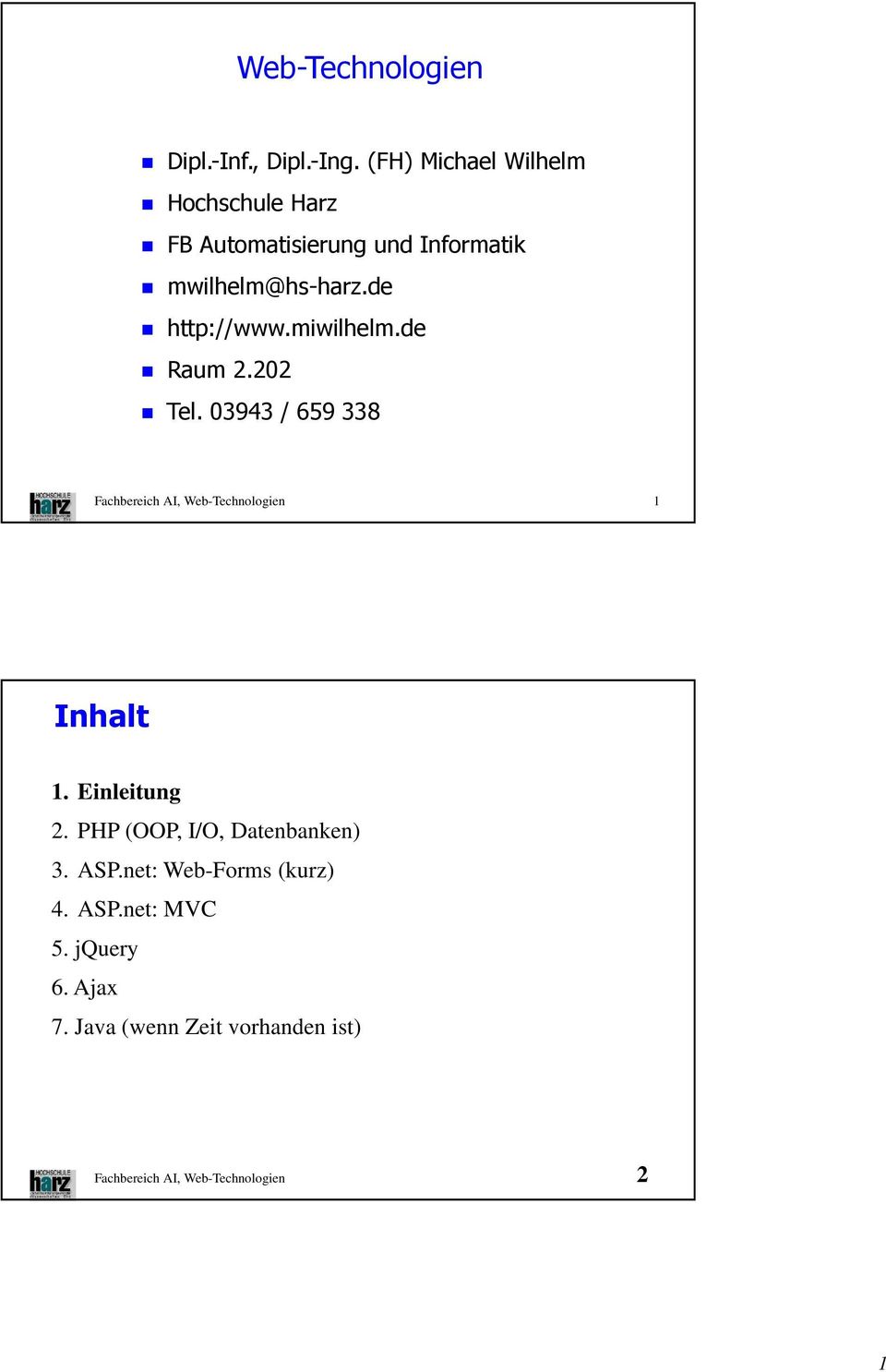 miwilhelm.de Raum 2.202 Tel. 03943 / 659 338 Fachbereich AI, Web-Technologien 1 Inhalt 1.