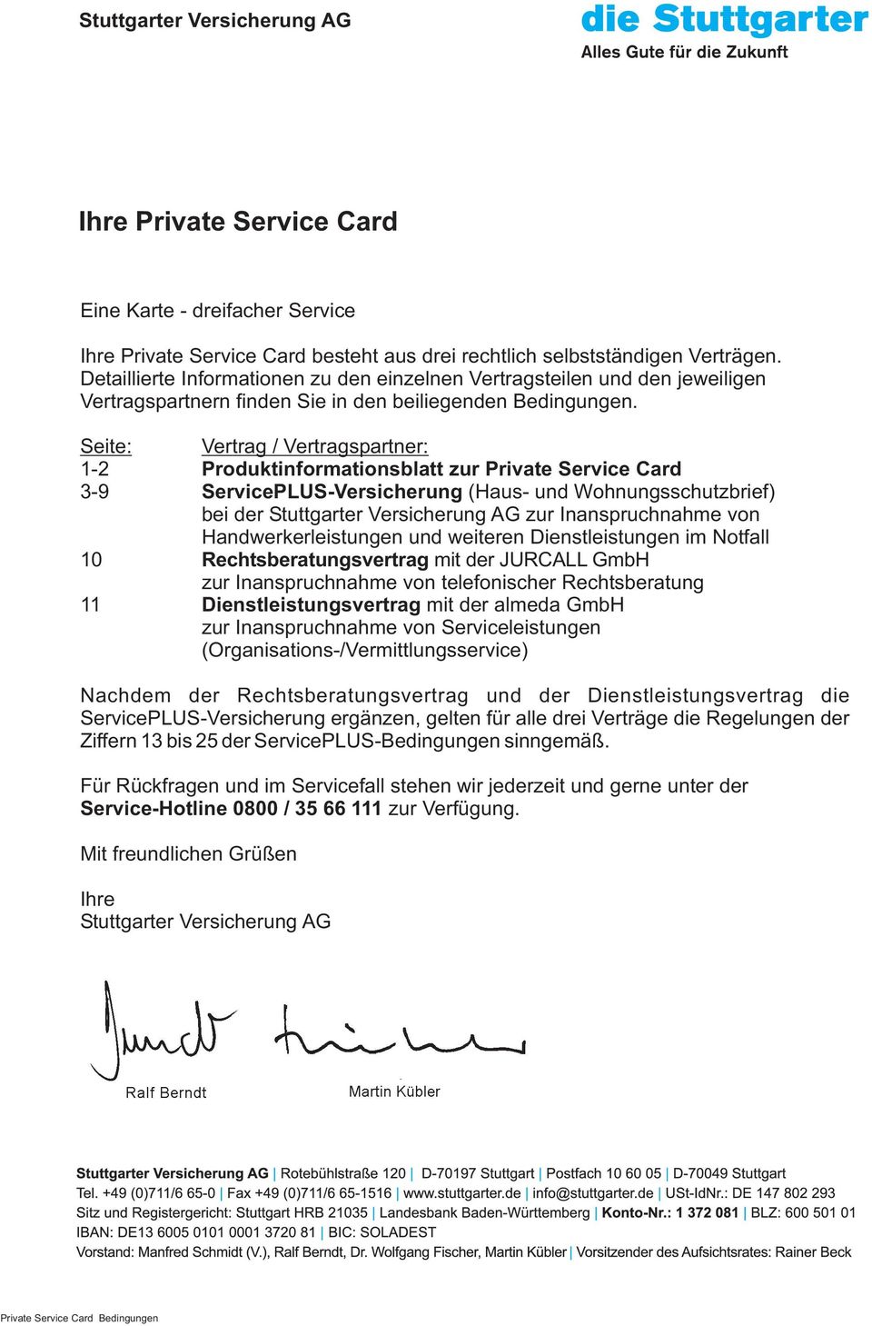 Seite: Vertrag / Vertragspartner: 1-2 Produktinformationsblatt zur Private Service Card 3-9 ServicePLUS-Versicherung (Haus- und Wohnungsschutzbrief) bei der Stuttgarter Versicherung AG zur