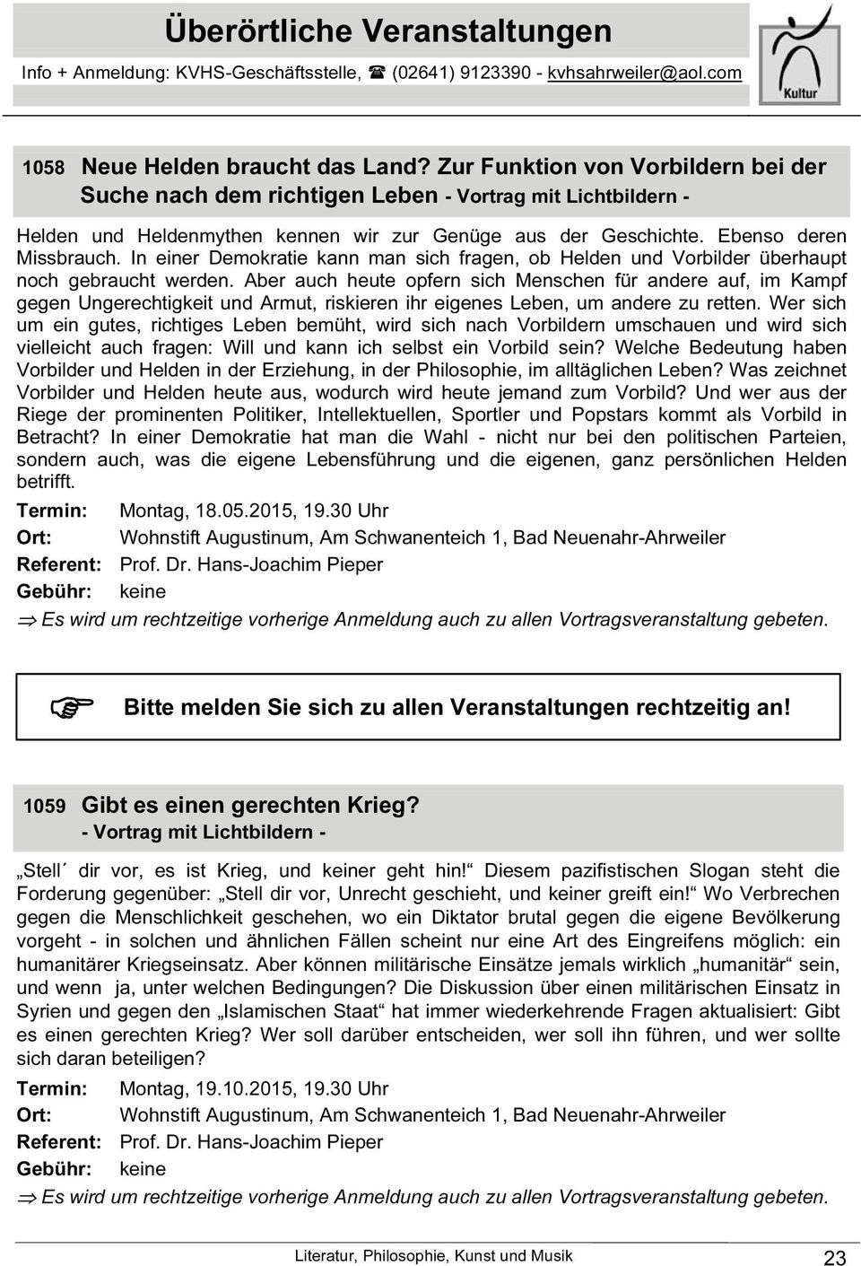 Aber auch heute opfern sich Menschen für andere auf, im Kampf gegen Ungerechtigkeit und Armut, riskieren ihr eigenes Leben, um andere zu retten.