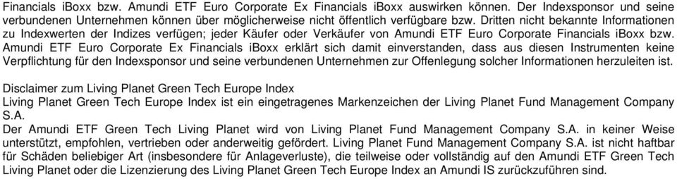 Amundi ETF Euro Corporate Ex Financials iboxx erklärt sich damit einverstanden, dass aus diesen Instrumenten keine Verpflichtung für den Indexsponsor und seine verbundenen Unternehmen zur Offenlegung